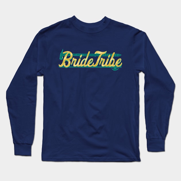 #BrideTribe Long Sleeve T-Shirt by HugoSloth